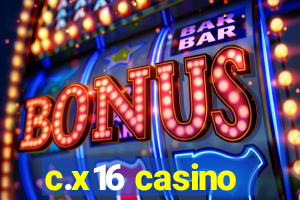 c.x16 casino